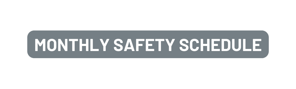 Monthly Safety Schedule